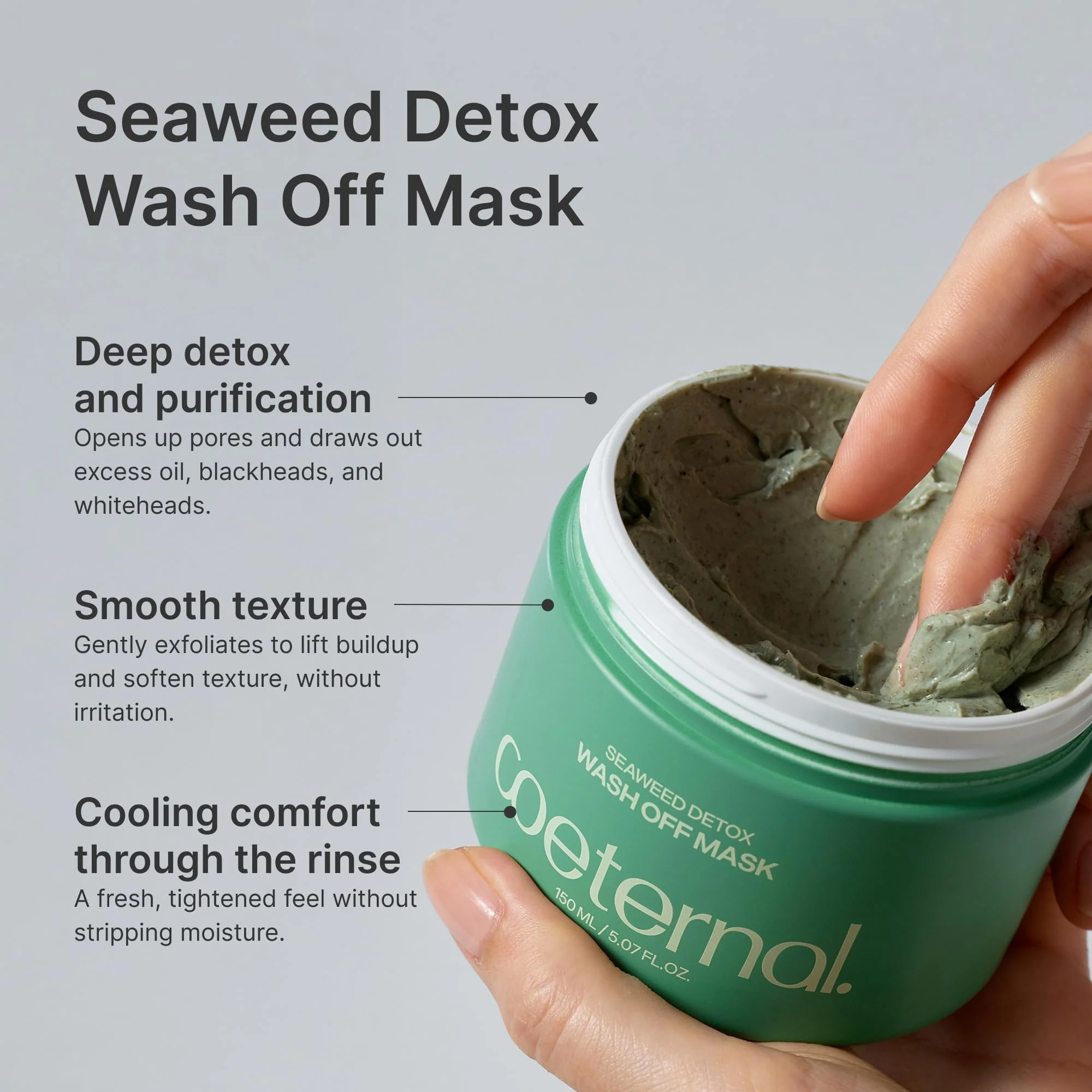 coeternal Seaweed Detox Wash Off Mask, Cooling Korean Clay Mask with Bentonite, Kaolin, Glycerin & Seaweed Extracts for Pore Minimizing, Deep Cleansing, Non-Drying Mud Mask, 200ml / 6.76 fl.oz. - Image 8