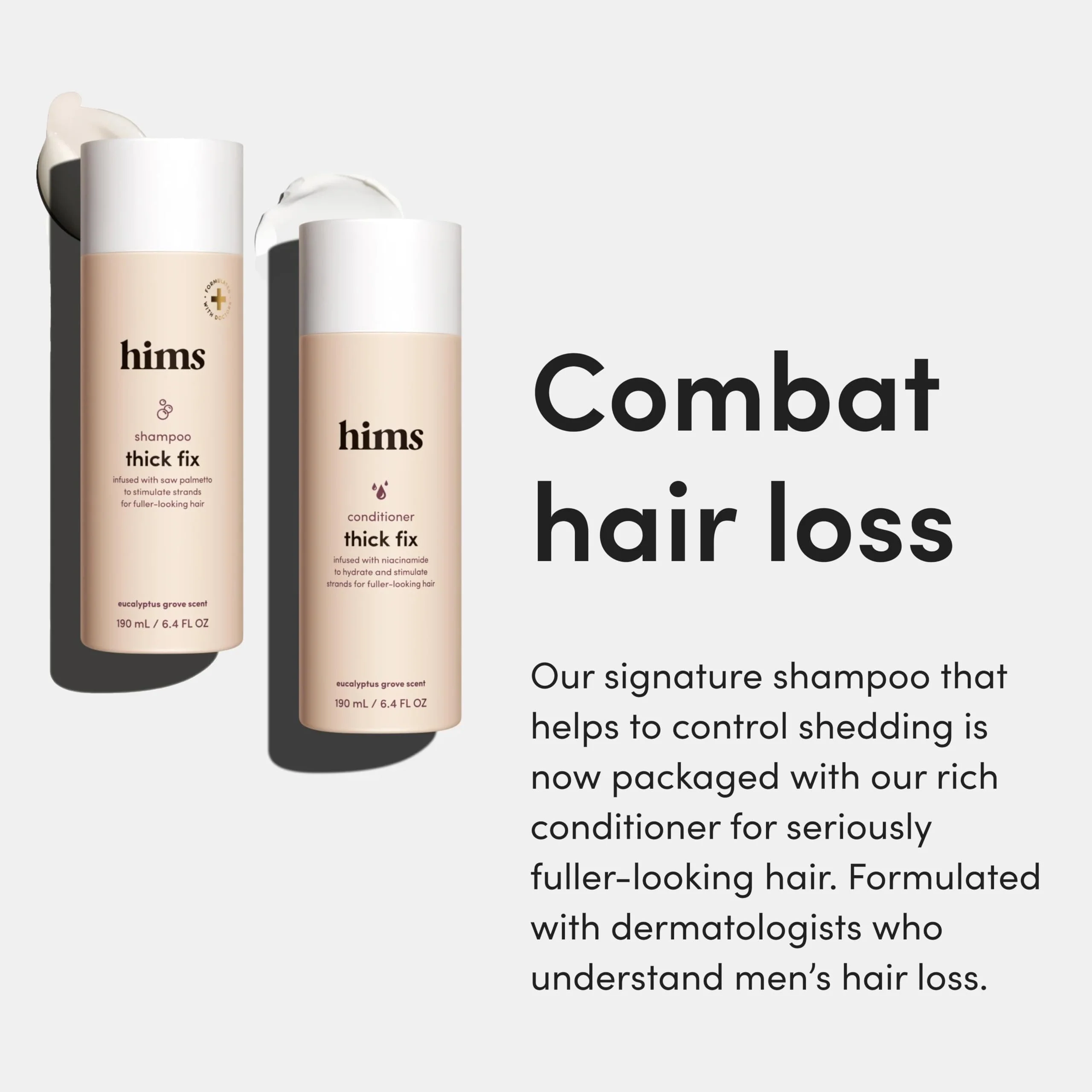 hims Thick Fix Shampoo & Conditioner Set - Saw Palmetto for Healthy Hair Growth & Thickening - Scalp Cleansing - Vegan, Sulfate-Free & Cruelty-Free - Eucalyptus Scent, 6.4 fl oz - Image 9