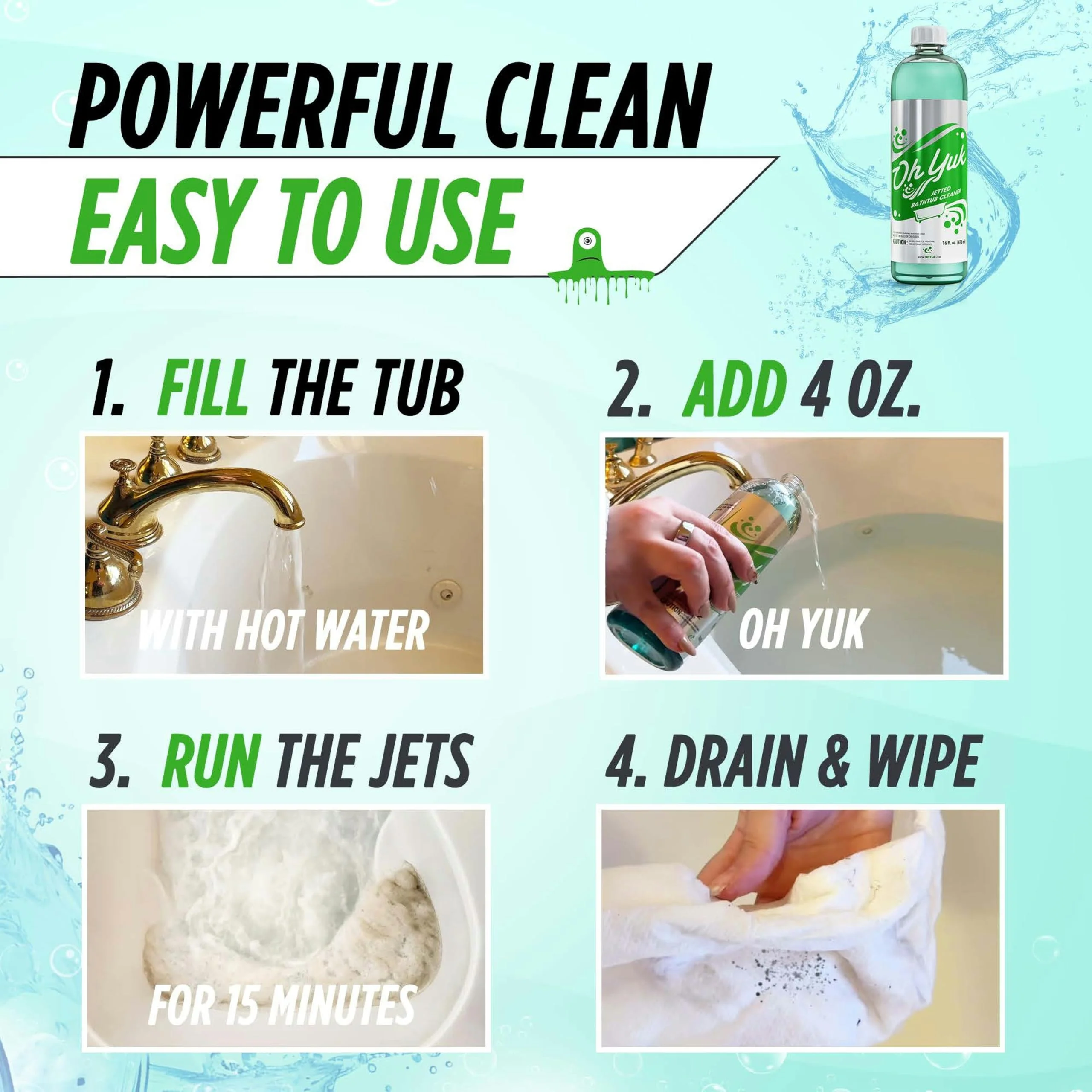 Oh Yuk Jetted Tub Cleaner for Jacuzzis, Bathtubs, Whirlpools, The Most Effective Jetted Tub Cleaner, Septic Safe, 4 Cleanings per Bottle - 16 Ounces - Image 4