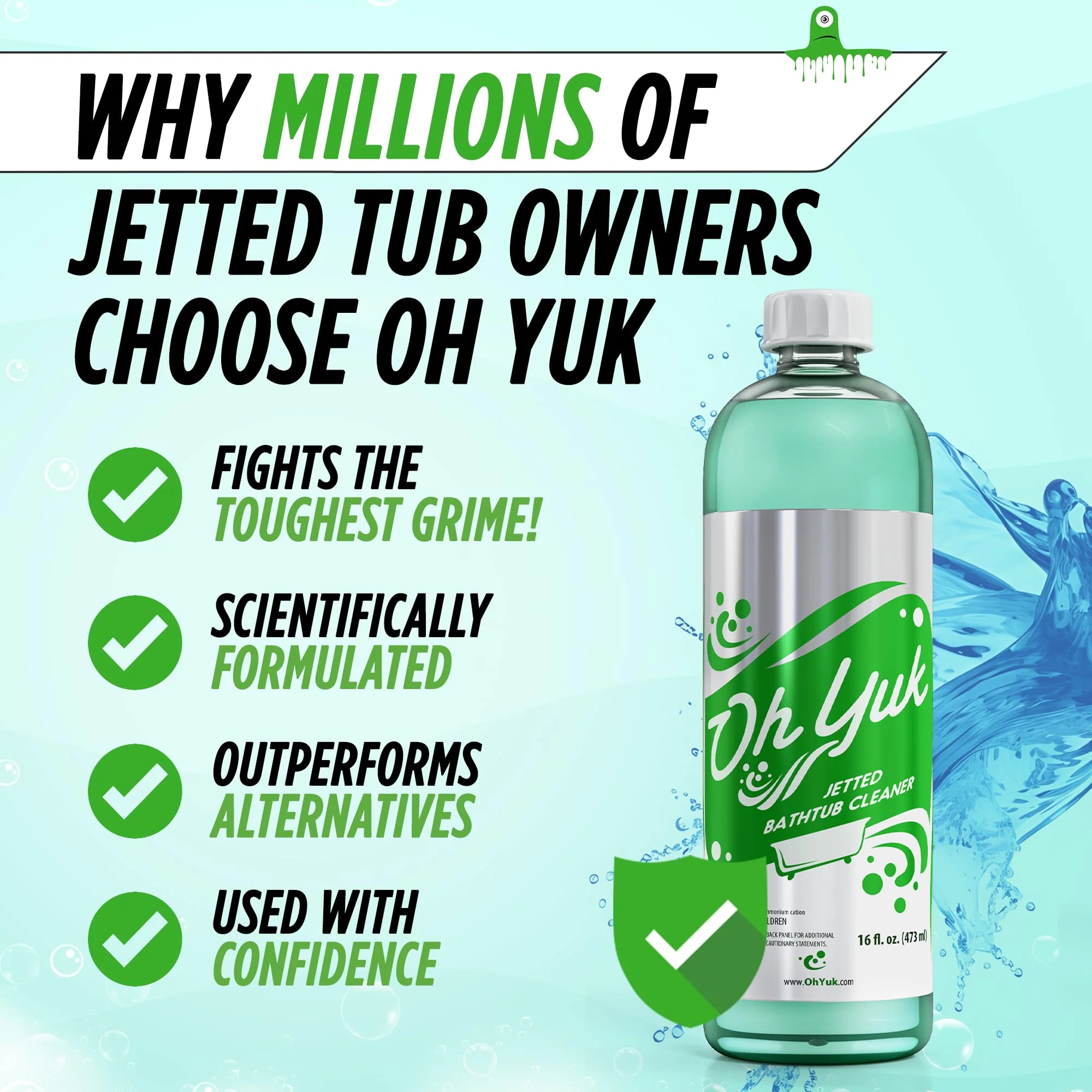 Oh Yuk Jetted Tub Cleaner for Jacuzzis, Bathtubs, Whirlpools, The Most Effective Jetted Tub Cleaner, Septic Safe, 4 Cleanings per Bottle - 16 Ounces - Image 5