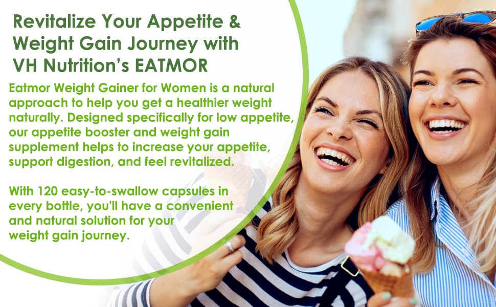 VH Nutrition Eatmor | Appetite Booster | Weight Gain Pills* for Women and Men | Designed for Women with Gentian, Ginger, Alfalfa | 120 Easy-to-Swallow Capsules - Image 7