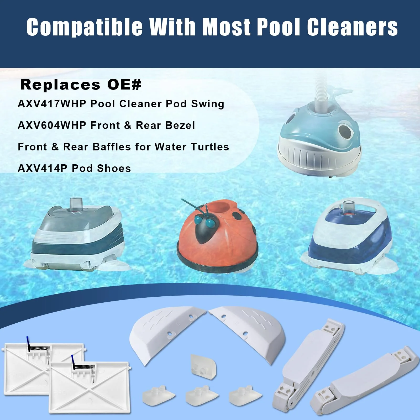 Wadoy AXV417WHP Pool Cleaner Kit Compatible with Hayward Navigator Pool Vac Ultra Pool Cleaners with AXV604WHP Front and Rear Bezels, AXV434WHP Flap, AXV414P Pod Shoes - Image 6